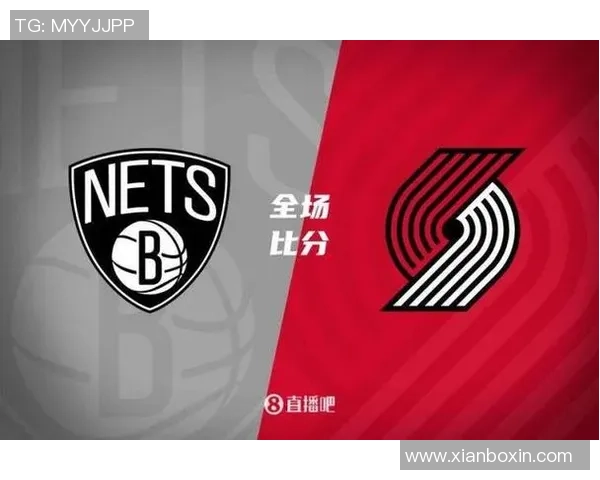 开拓者与篮网对决分析及胜负推荐策略分享